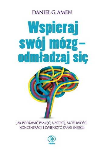 Wspieraj swój mózg - odmładzaj się Wspieraj swój mózg - odmładzaj się