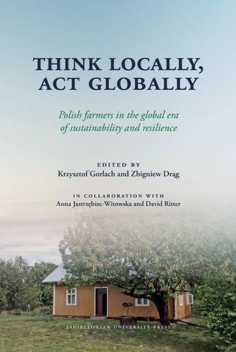 Think Locally, Act Globally Think Locally, Act Globally