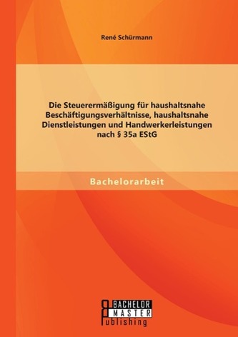 Die Steuerermäßigung für haushaltsnahe Beschäftigungsverhältnisse, haushaltsnahe Dienstleistungen und Handwerkerleistungen nach