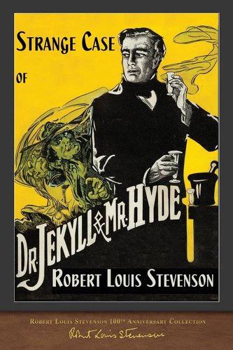 Strange Case of Dr. Jekyll and Mr. Hyde: 100th Anniversary Collection