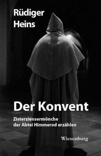 Der Konvent - Zisterziensermönche der Abtei Himmerod erzählen