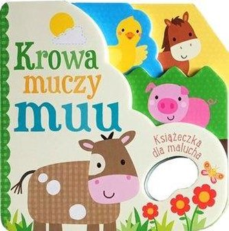 Książeczka dla malucha. Krowa muczu muu