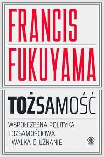 Tożsamość. Współczesna polityka tożsamościowa