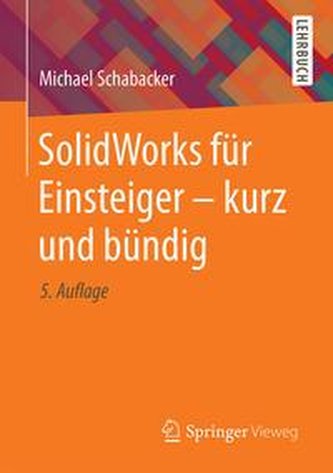 SolidWorks für Einsteiger - kurz und bündig