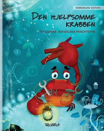 Den hjelpsomme krabben  (Norwegian Edition of \"The Caring Crab\")