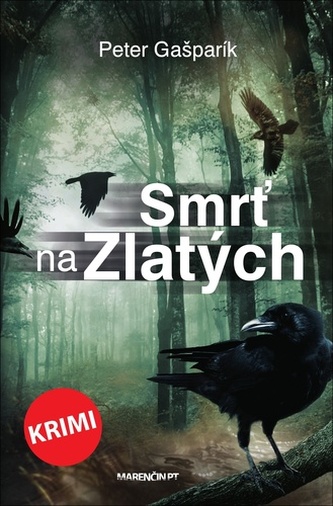 Smrť na Zlatých : druhý prípad Kornela Karoviča (Peter Gašparík, 2021)