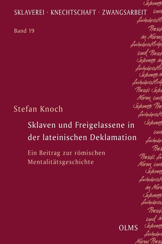 Sklaven und Freigelassene in der lateinischen Deklamation