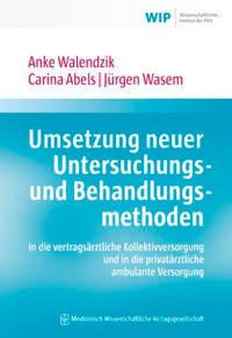 Umsetzung neuer Untersuchungs- und Behandlungsmethoden in die vertragsärztliche Kollektivversorgung und in die privatärztliche a