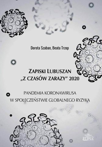 Zapiski Lubuszan \"Z czasów zarazy\" 2020 Zapiski Lubuszan \"Z czasów zarazy\" 2020