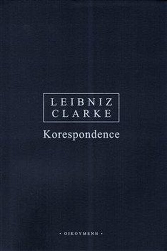 Korespondence - G. W. Leibniz , S. Clarke