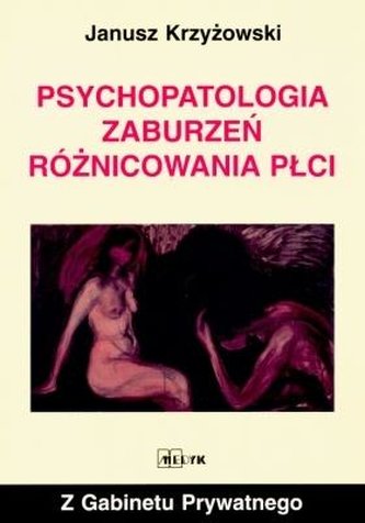 Psychopatologia zaburzeń różnicowania płci Psychopatologia zaburzeń różnicowania płci