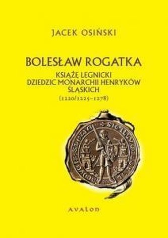 Bolesław Rogatka. Książę legnicki BR Bolesław Rogatka. Książę legnicki BR