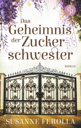 Das Geheimnis der Zuckerschwester (Familiengeheimnis, Roman)