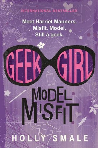 Geek Girl: Model Misfit Geek Girl: Model Misfit