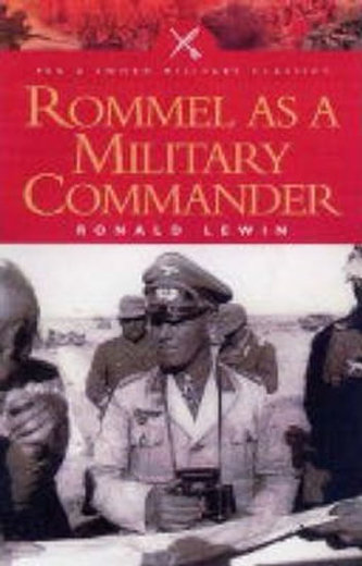 Rommel as a Military Commander Rommel as a Military Commander