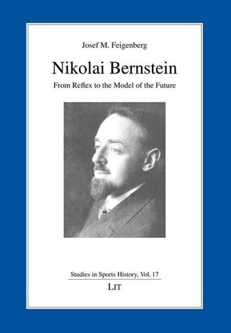 Nikolai Bernstein - from Reflex to the Model of the Future