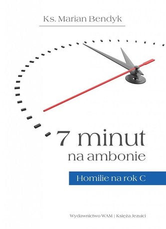 7 minut na ambonie. Homilie na rok C 7 minut na ambonie. Homilie na rok C