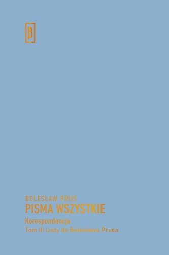 Korespondencja T.2 Listy do Bolesława Prusa