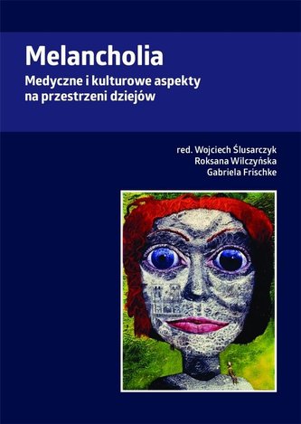 Melancholia. Medyczne i kulturowe aspekty na...