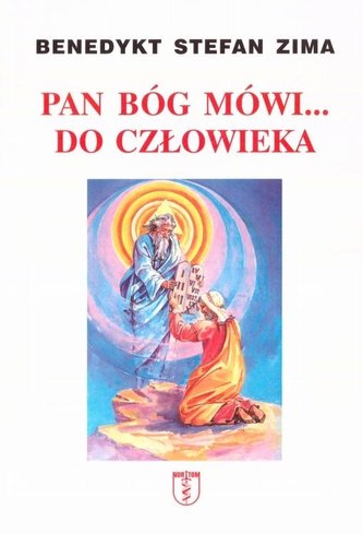 Pan Bóg mówi... do człowieka Pan Bóg mówi... do człowieka