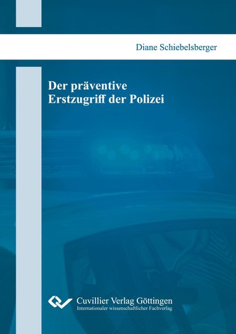 Der präventive Erstzugriff der Polizei