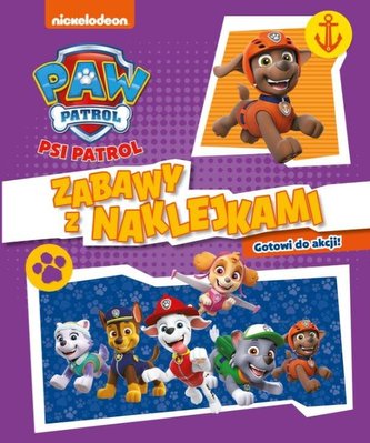 Psi Patrol. Zabawy z naklejkami. Gotowi do akcji!