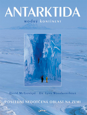 Antarktida : modrý kontinent (David McGonigal, 2005)