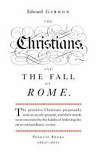 The Christians and the Fall of Rome The Christians and the Fall of Rome