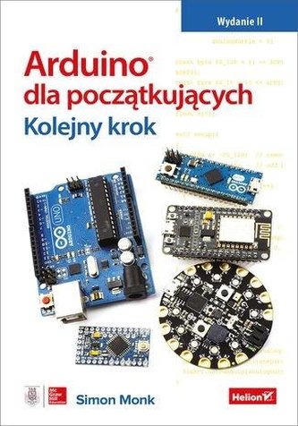 Arduino dla początkujących. Kolejny krok. wyd.2 Arduino dla początkujących. Kolejny krok. wyd.2