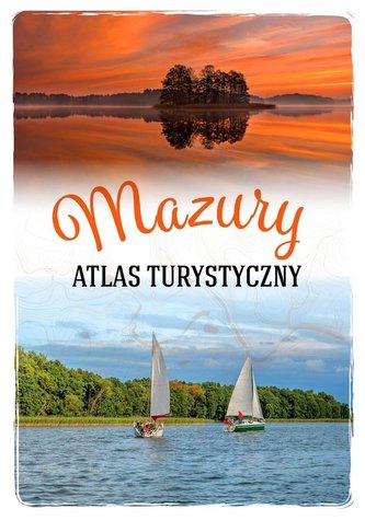Mazury. Atlas turystyczny