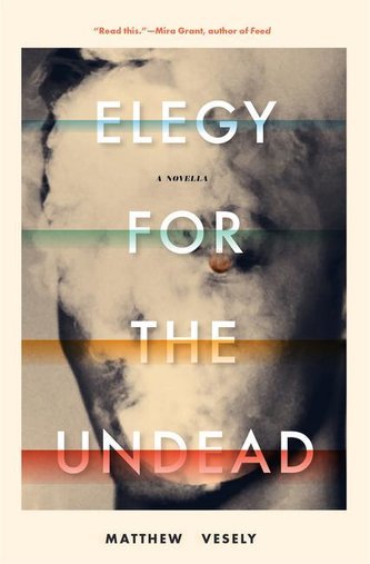 Elegy for the Undead: A Novella Elegy for the Undead: A Novella