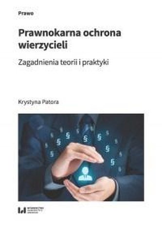 Prawnokarna ochrona wierzycieli Prawnokarna ochrona wierzycieli