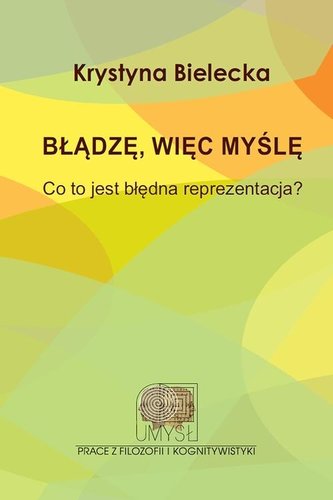 Błądzę więc myślę. Co to jest błędna reprezentacja