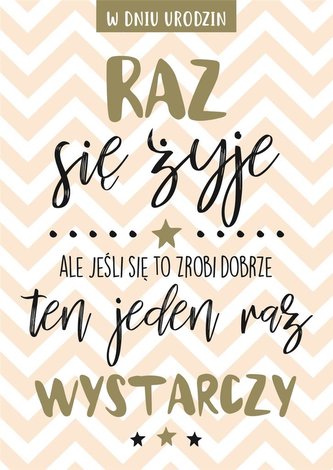 Karnet B6 PR-070 Urodziny, Raz się żyje