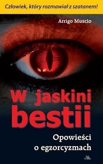 W jaskini bestii. Opowieści o egzorcyzmach BR W jaskini bestii. Opowieści o egzorcyzmach BR