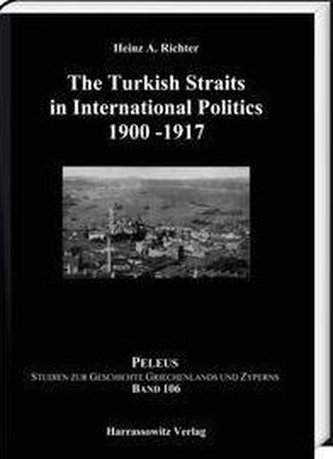 The Turkish Straits in International Politics 1900-1917