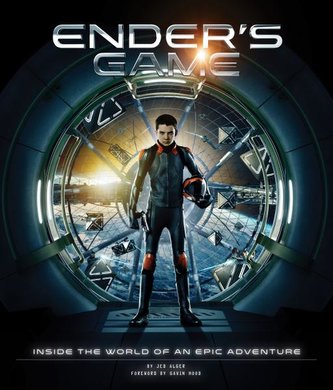 Ender's Game: Inside the World of an Epic Adventure Ender's Game: Inside the World of an Epic Adventure