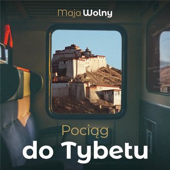 Pociąg do Tybetu. Audiobook Pociąg do Tybetu. Audiobook