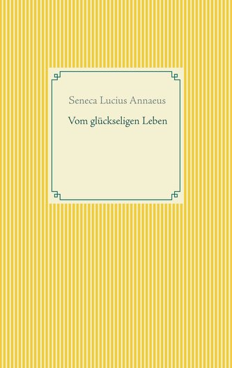 Vom glückseligen Leben