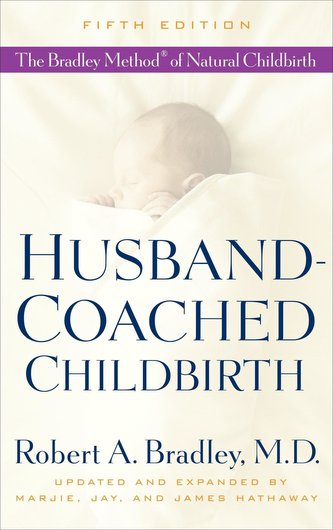 Husband-Coached Childbirth: The Bradley Method of Natural Childbirth Husband-Coached Childbirth: The Bradley Method of Natural Childbirth