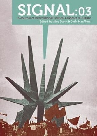 Signal: 03: A Journal of International Political Graphics & Culture Signal: 03: A Journal of International Political Graphics & Culture