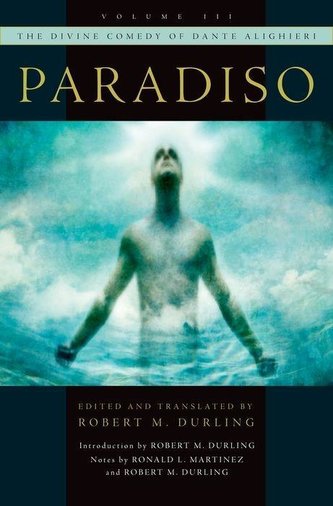 The Divine Comedy of Dante Alighieri, Volume 3: Paradiso The Divine Comedy of Dante Alighieri, Volume 3: Paradiso