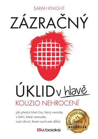 Zázračný úklid v hlavě : kouzlo nehrocení (Sarah Knight, 2017)