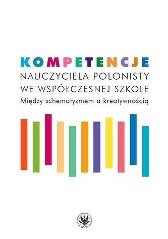 Kompetencje nauczyciela polonisty we... Kompetencje nauczyciela polonisty we...