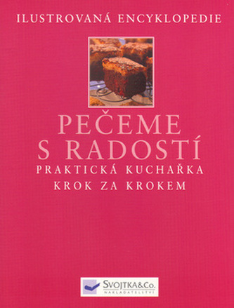 Pečeme s radostí : praktická kuchařka krok za krokem (Hilaire Walden, 2005)