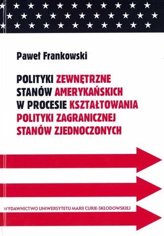 Polityki zewnętrzne stanów amerykańskich w procesi Polityki zewnętrzne stanów amerykańskich w procesi