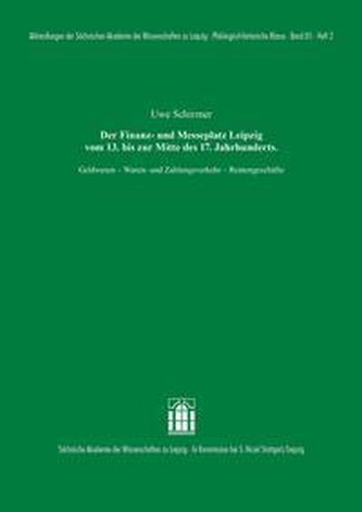 Der Finanz- und Messeplatz Leipzig vom 13. bis zur Mitte des 17. Jahrhunderts