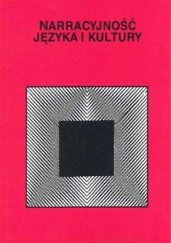 Narracyjność języka i kultury Narracyjność języka i kultury