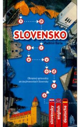 Slovensko : obrazový sprievodca po zaujímavostiach Slovenska (Vladimír Bárta, 2004)