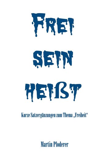 Frei sein heißt